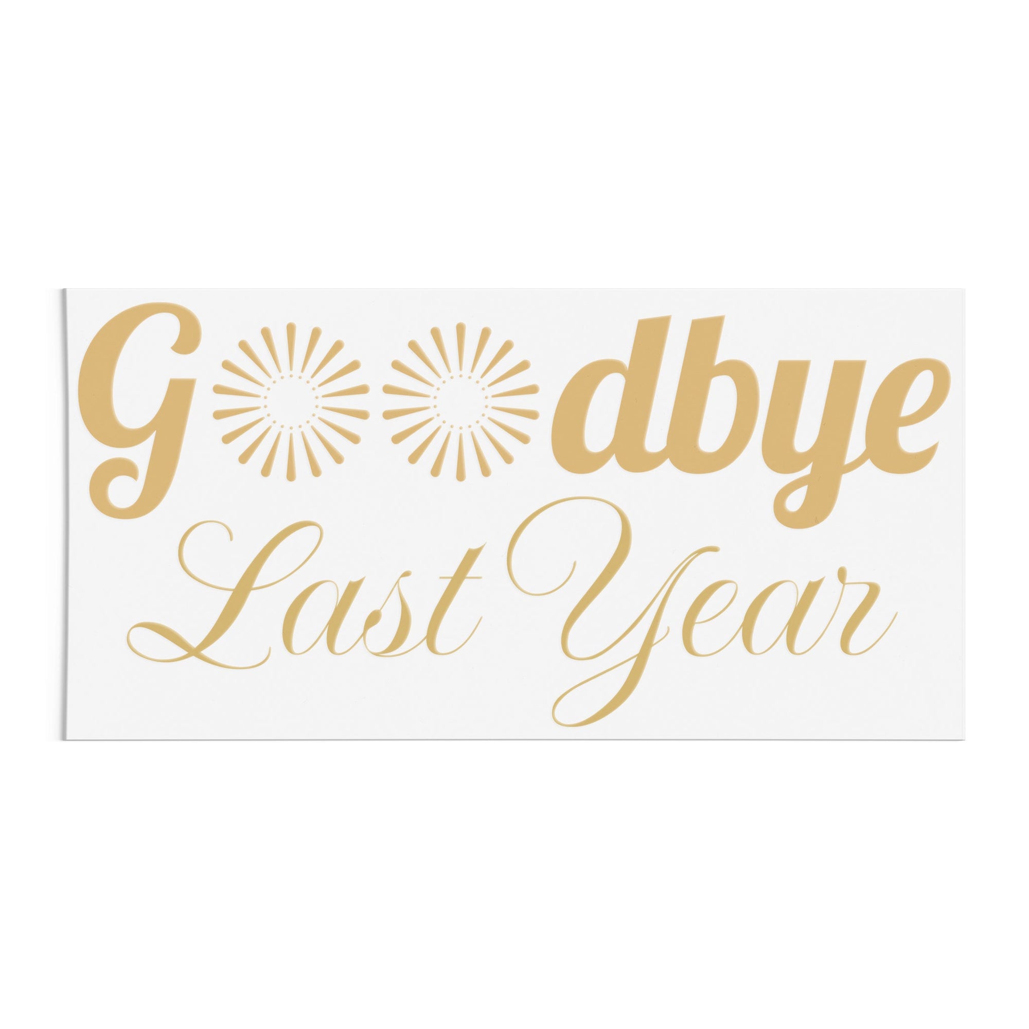 Goodbye Last Year Firework DTF Transfer