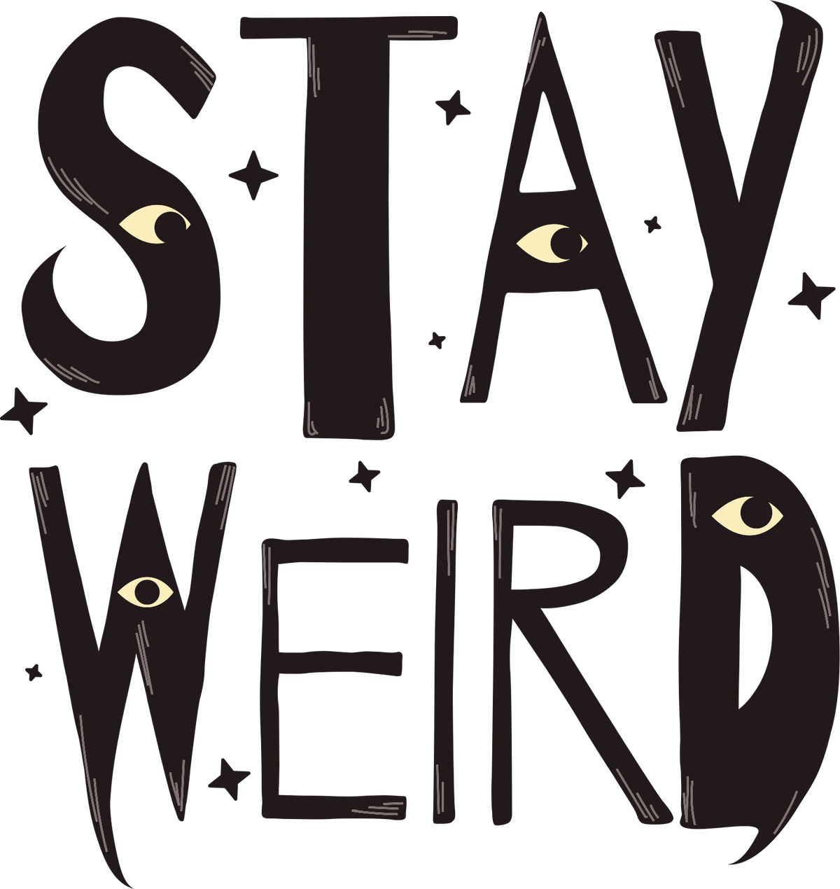 Stay Weird Spooky Eyes Direct to Film transfer design