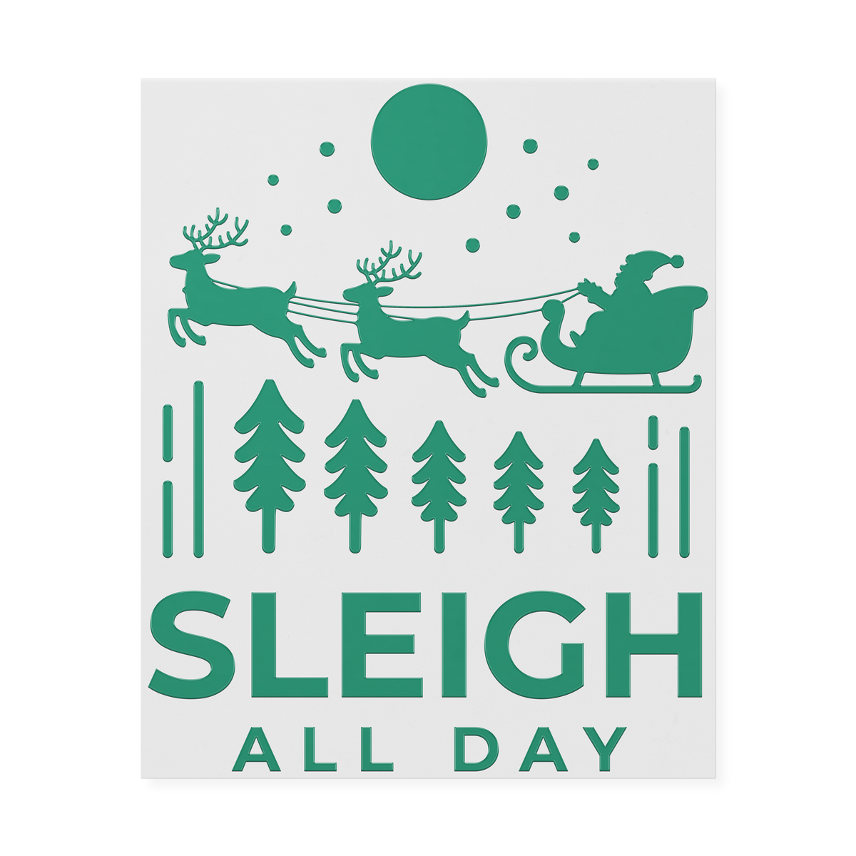 Sleigh All Day Green DTF Transfer